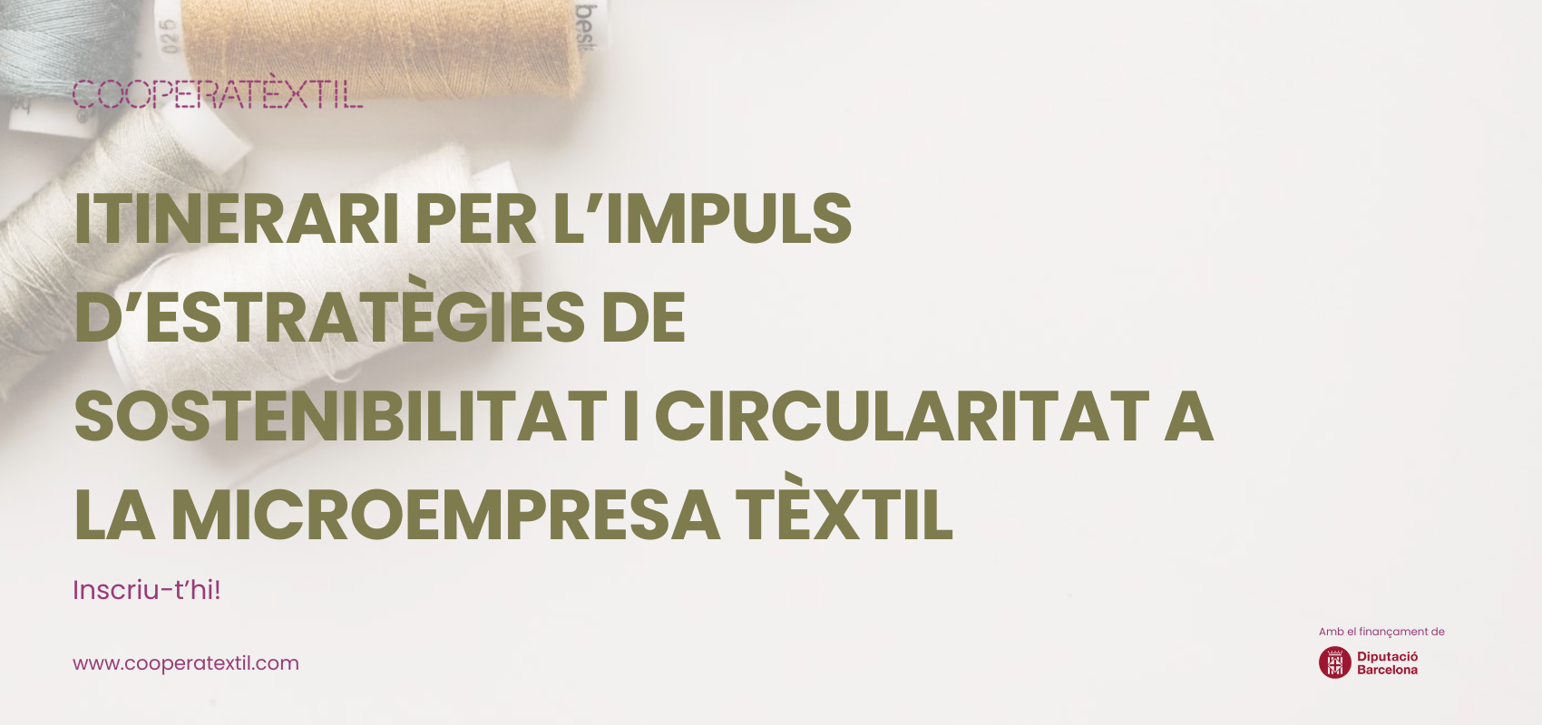 Sol·licitud de participació a l’itinerari per l’impuls d’estratègies de sostenibilitat i circularitat adreçat a la micro-empresa manufacturera tèxtil￼￼